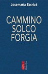 Cammino Solco Forgia - Josemaría Escrivá - 9788881556236