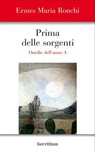 Prima delle sorgenti - Ermes Maria Ronchi - 9788881664276