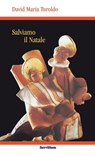 Salviamo il Natale - David Maria Turoldo - 9788881664382
