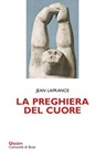 La preghiera del cuore - Jean Lafrance - 9788882277208