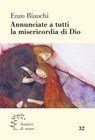 Annunciate a tutti la misericordia di Dio - Enzo Bianchi - 9788882277284