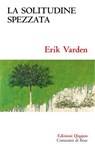 La solitudine spezzata - Erik Varden - 9788882277949