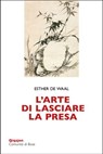 L'arte di lasciare la presa - Esther de Waal - 9788882278311