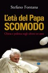 L'età del Papa scomodo - Fontana Stefano - 9788882726867