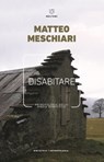 Disabitare - Matteo Meschiari - 9788883539107