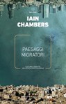 Paesaggi migratori - Iain Chambers - 9788883539497