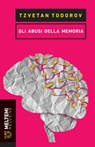 Gli abusi della memoria - Tzvetan Todorov - 9788883539527