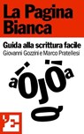 La pagina bianca - Giovanni Gozzini ; Marco Pratellesi ; l'Espresso - 9788883713606