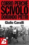 Corro perché scivolo: Dorando Pietri - Giulio Cavalli ; l'Espresso - 9788883714368