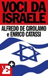 Voci da Israele - Alfredo De Girolamo ; Enrico Catassi ; l'Espresso - 9788883714399