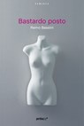 Bastardo posto - Bassini Remo - 9788883725319