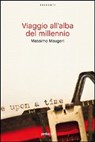 Viaggio all'alba del millennio - Maugeri Massimo - 9788883725647