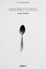 Madreferro (Estratto Gratuito) - Laura Liberale - 9788883725906