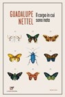 Il corpo in cui sono nata - Guadalupe Nettel - 9788883734212