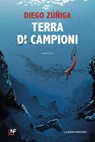 Terra di campioni - Diego Zúñiga - 9788883734724