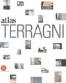 The Terragni Atlas - Attilio Terragni ; Daniel Libeskind ; Paolo Rosselli - 9788884917324