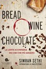 Bread, wine, chocolate - Simran Sethi - 9788884995209