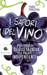 I sapori del vino - Fabio Pracchia - 9788884995384