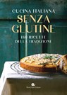 Cucina italiana senza glutine - AA. VV. - 9788884997692