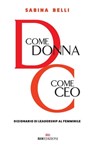 D come donna, C come CEO - Sabina Belli - 9788885493544
