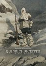 Quindici-Diciotto. Tra Storia e Metastoria - Sandro Consolato - 9788885628342