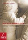 Rispetto del bambino è salute - Sergio Maria Francardo - 9788885632318