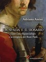 La spada e il rosario - Adriana Assini - 9788885746176