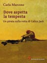 Dove aspetta la tempesta. - Carla Marcone - 9788885746220