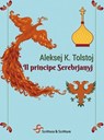 Il principe Serebrjanyj - Aleksej K. Tolstoj - 9788885746602