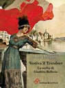 Vestiva il Tricolore - Sonia Morganti - 9788885746619