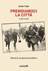 Prendiamoci la città - Guido Viale - 9788885747883