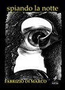 Spiando la notte - Fabrizio Di Marco - 9788886885126