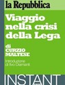 Viaggio nella crisi della Lega - Curzio Maltese ; la Repubblica - 9788888241081