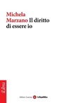 Il diritto di essere io - Michela Marzano - 9788888241272