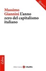 L'anno zero del capitalismo italiano - Massimo Giannini ; la Repubblica ; Laterza - 9788888241302