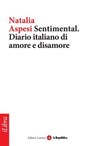 Sentimental. Diario italiano di amore e disamore - Natalia Aspesi ; la Repubblica ; Laterza - 9788888241319