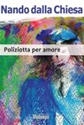 Poliziotta per amore - Nando dalla Chiesa - 9788889533918