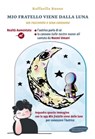 Mio fratello viene dalla luna - Raffaella Russo ; Ivana De Bono ; Luigi Esposito ; Noemi Umani - 9788889999998