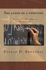 The graph of a function: 56 functions with solutions + 120 exercises - Giulio D. Broccoli - 9788890530159
