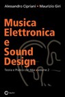 Musica Elettronica e Sound Design - Teoria e Pratica con Max e MSP - volume 2 - Alessandro Cipriani ; Maurizio Giri - 9788890548420
