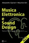 Musica Elettronica E Sound Design - Teoria E Pratica Con Max E Msp - Volume 1 (Seconda Edizione) - Alessandro Cipriani ; Maurizio Giri - 9788890548437