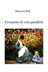 Cronache di vite parallele - Giuseppina Manca ; Giuseppe Belli - 9788891042835