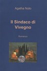Il Sindaco di Vivegno - Agatha Noto - 9788891066596