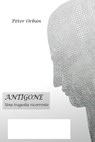 Antigone - Una tragedia ricorrente - Péter Orbàn - 9788891077486