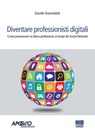 Diventare professionisti digitali - Davide Giansoldati - 9788891613639