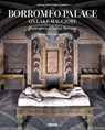 Borromeo Palace on Lake Maggiore - Stefano Zuffi - 9788891817983