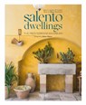 Salento Dwellings - Luciana Di Virgilio ; Filippo Bamberghi - 9788891843135