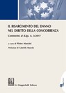 Il risarcimento del danno nel diritto della concorrenza - Enrico Al Mureden ; Stefano Bastianon ; Roberto Bonatti - 9788892166806
