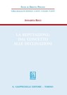 La reputazione: dal concetto alle declinazioni - Annarita Ricci - 9788892170377