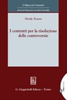 I contratti per la risoluzione delle controversie - Davide Tessera - 9788892182059